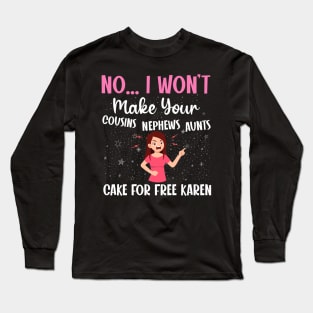 Dealing with a karen - a cake decorator design Long Sleeve T-Shirt